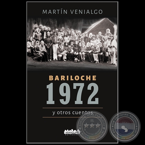 BARILOCHE 1972 Y OTROS CUENTOS - Autor: MARTÍN VENIALGO - Año 2021
